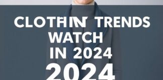 2024’te Takip Edilmesi Gereken En Trend Giysiler Clothing Trends to Watch in 2024