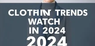 2024’te Takip Edilmesi Gereken En Trend Giysiler Clothing Trends to Watch in 2024