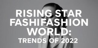 Moda Dünyasında Yükselen Yıldızlar: 2023’nin Trendleri Rising Stars in the Fashion World: Trends of 2023