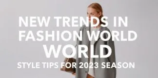 Moda Dünyasında Yeni Trendler: 2023 Sezonu için Stil İpuçları New Trends in the Fashion World: Style Tips for the 2023 Season