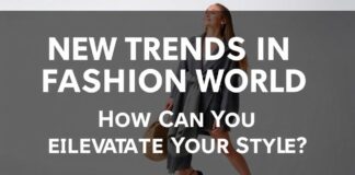 Moda Dünyasında Yeni Trendler: Stilinizi Nasıl Yükseltebilirsiniz? New Trends in the Fashion World: How Can You Elevate Your Style?