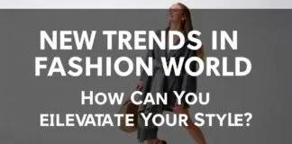 Moda Dünyasında Yeni Trendler: Stilinizi Nasıl Yükseltebilirsiniz? New Trends in the Fashion World: How Can You Elevate Your Style?