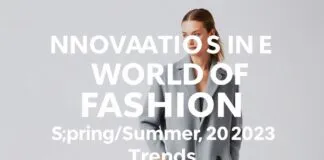 Moda Dünyasında Yenilikler: 2023 Bahar/Yaz Trendleri Innovations in the World of Fashion: Spring/Summer 2023 Trends