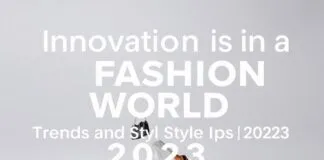 Moda Dünyasında Yenilikler: 2023’ün Trendleri ve Stil İpuçları Innovations in the Fashion World: Trends and Style Tips for 2023
